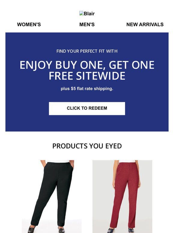 Buy One， Get one Free Sitewide | The Perfect Fit to Your Life & Budget!