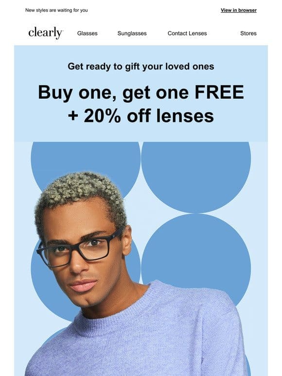 Buy one and get one FREE + 20% off lenses