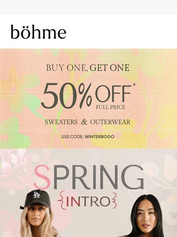 Buy one， get one 50% off sweaters + outerwear