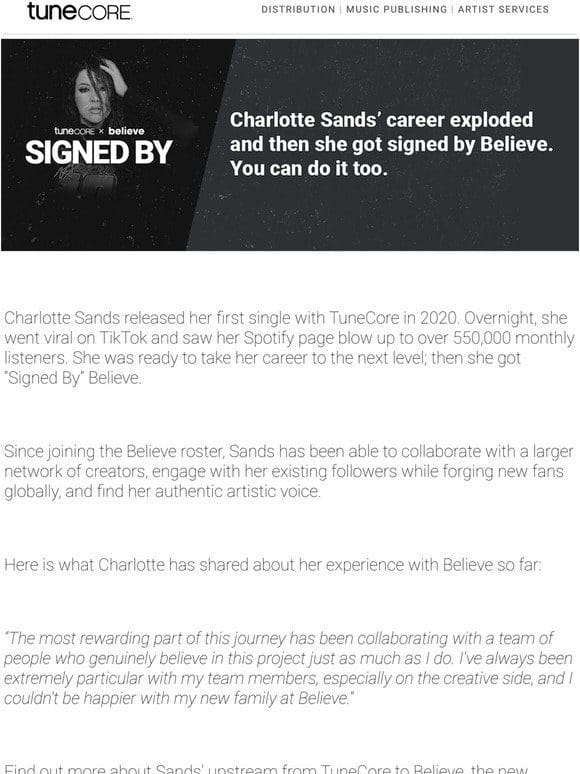 CHARLOTTE SANDS BECAME A TIKTOK SENSATION， THEN SHE GOT SIGNED BY BELIEVE. YOU CAN DO IT TOO.