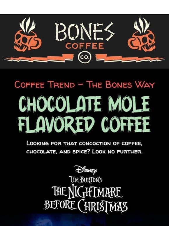 Chocolate Mole   Bones Coffee