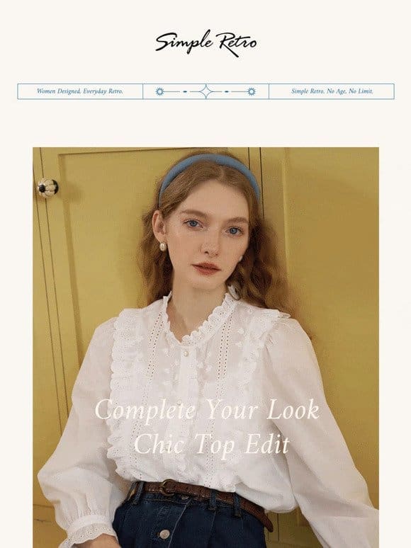 Complete Your Look | Chic Tops Edit