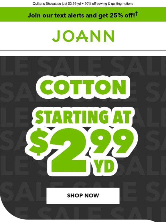 Cotton starting at just $2.99 yd!