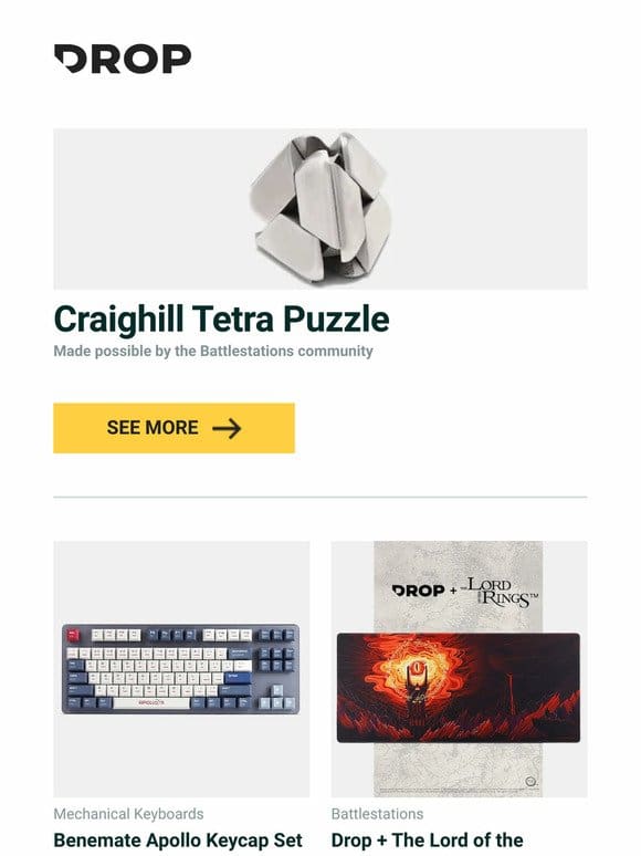 Craighill Tetra Puzzle， Benemate Apollo Keycap Set， Drop + The Lord of the Rings™ Barad-dûr™ Desk Mat and more…