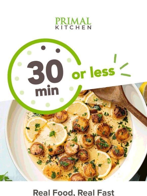 Dinner in 30 mins or less ⏰