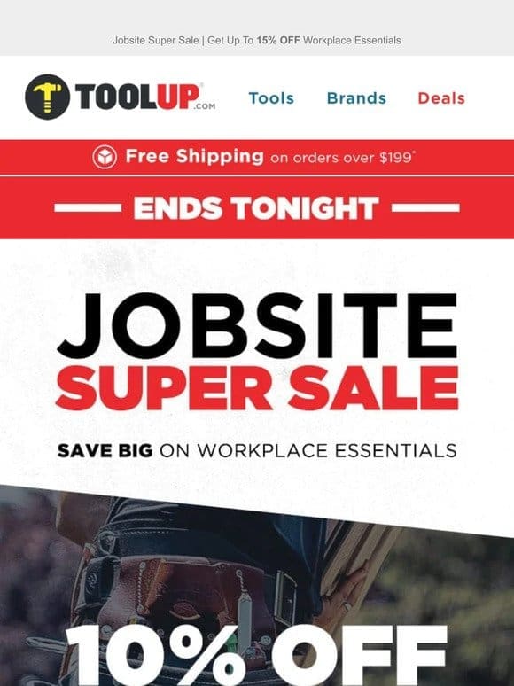 Don’t Miss Out! The Jobsite Super Sale Ends Tonight!