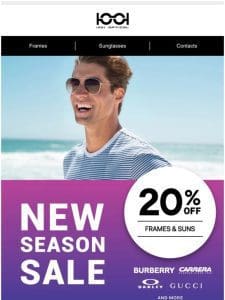 Don’t Miss the New Season Sale at 20% off Frames and Suns!