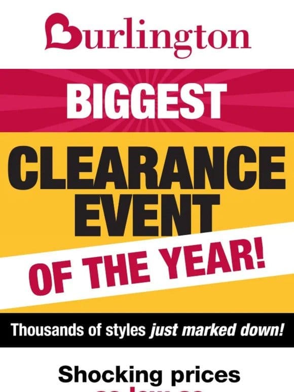 Don’t miss our BIGGEST CLEARANCE EVENT of the year!