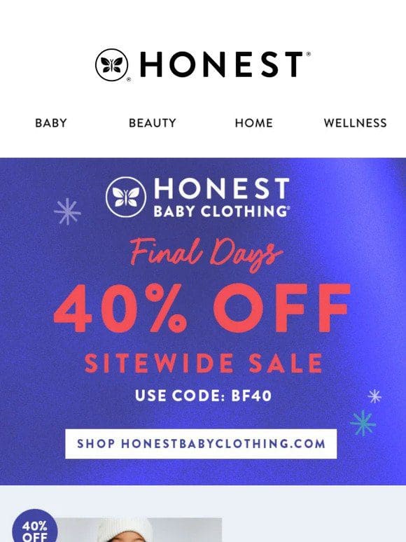 Don’t miss out on 40% off Honest Baby Clothing!
