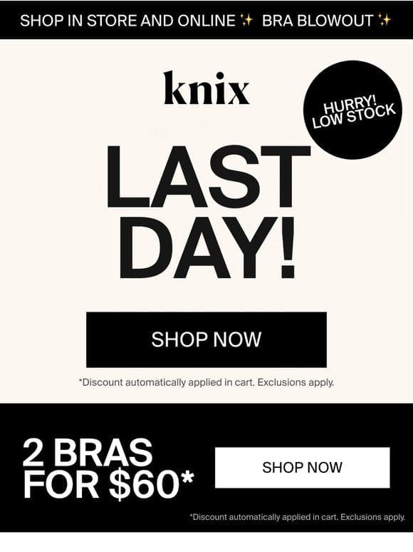 ENDS TODAY: $30* Bras!