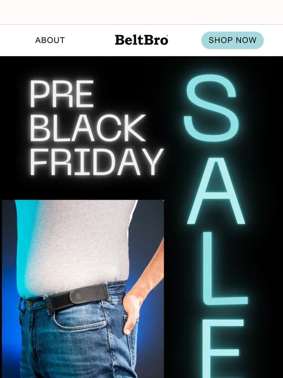 EXCLUSIVE   Pre-Black Friday with BeltBro