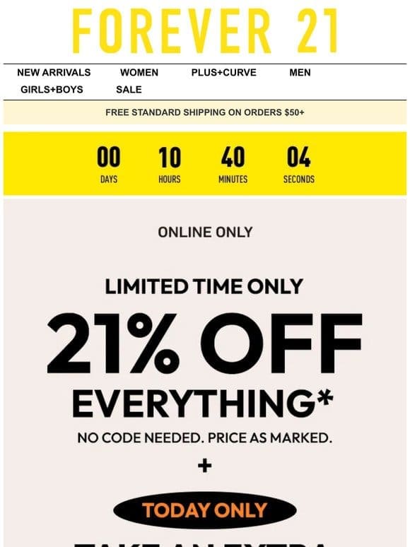 EXTRA 21% OFF – today only ♡
