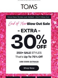EXTRA 30% OFF! SAVE on 350+ sale styles