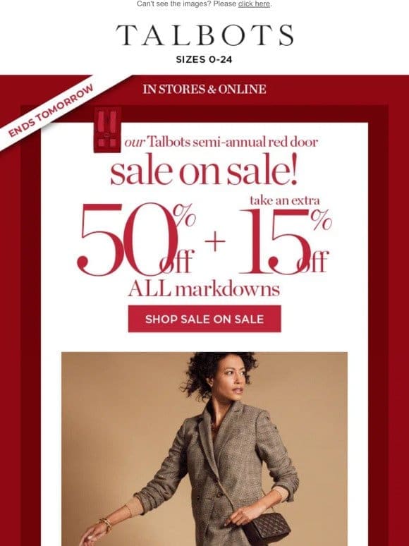 EXTRA 50% + 15% off markdowns ENDS TOMORROW!