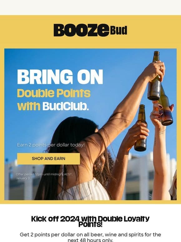 Earn DOUBLE POINTS today when you shop at BoozeBud