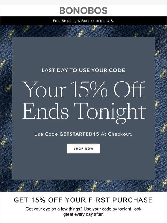 Ends Tonight! Get 15% Off While You Can