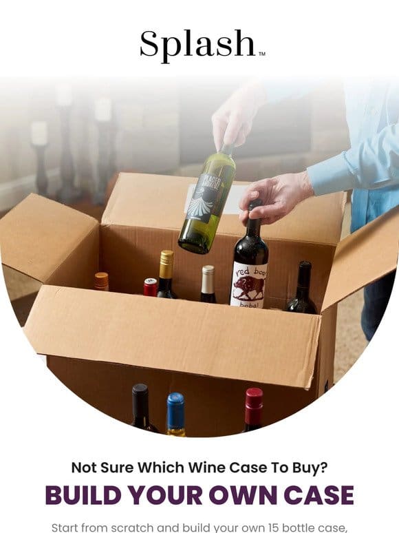 Enjoy Building Your Wine Case Now!