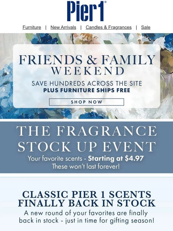 Enjoy Up to 80% Off During Our Friends & Family Sale!