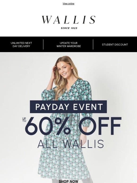 Enjoy up to 60% off all Wallis this Payday