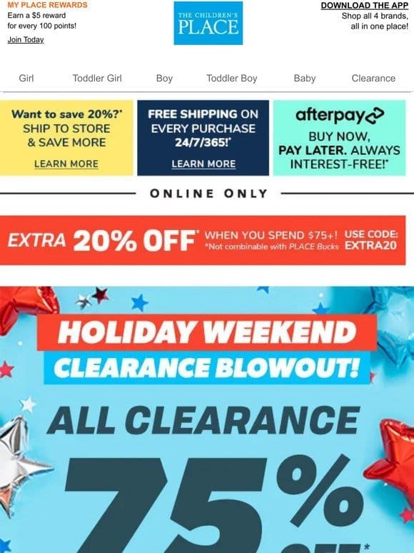 Extra 20% Off! Plus， Holiday Weekend Starts NOW with 75% Off ALL Clearance!