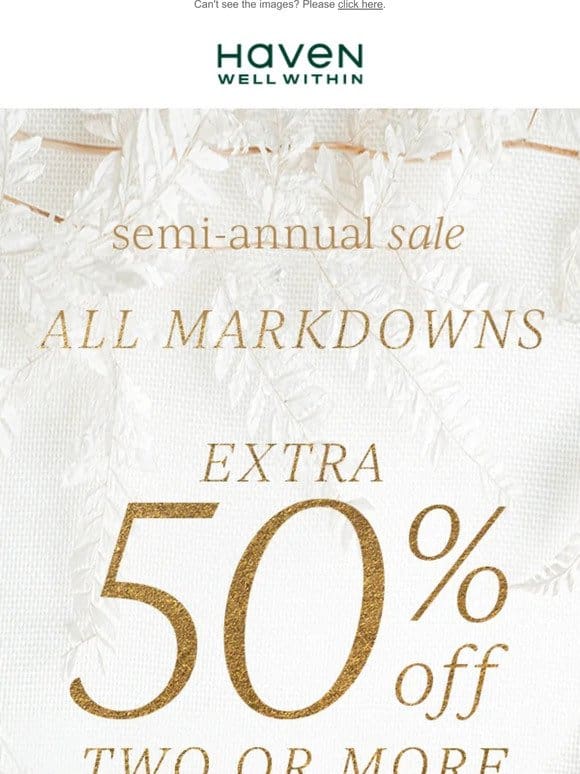 Extra 50% Off 2 or more Markdowns or Extra 40% off 1