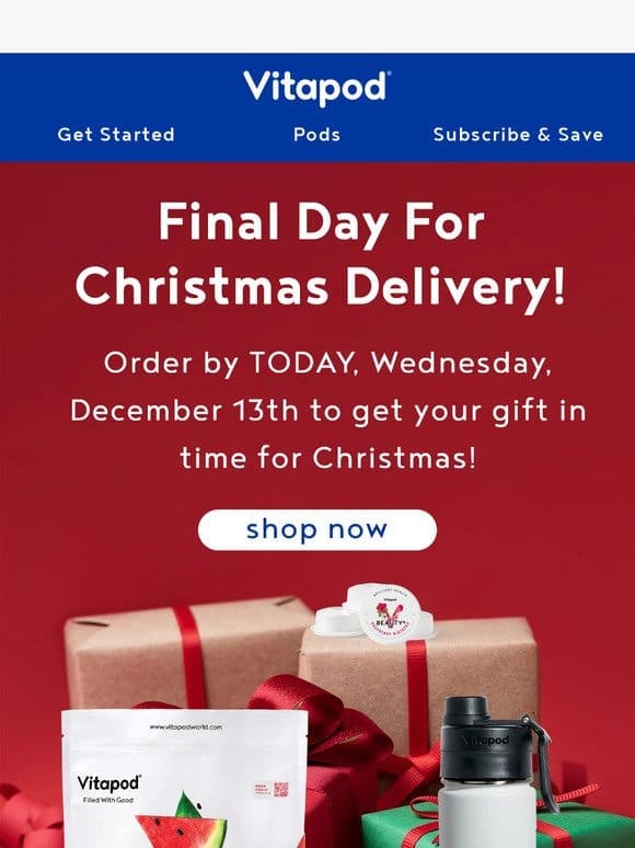 FINAL HOURS: Order By Tonight For Christmas Delivery