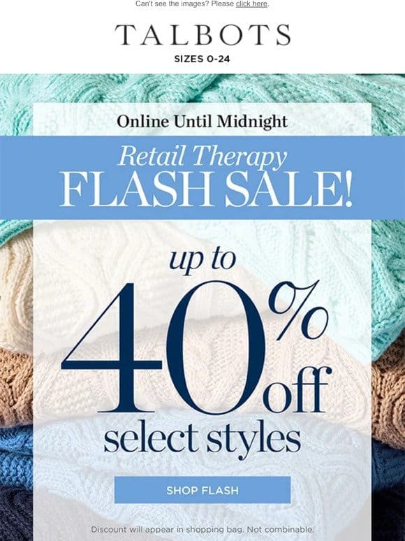 FLASH SALE   Up to 40% off select styles