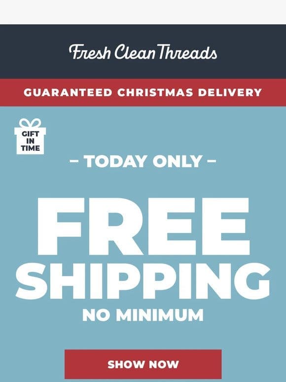 FREE Shipping Day (no minimum!)
