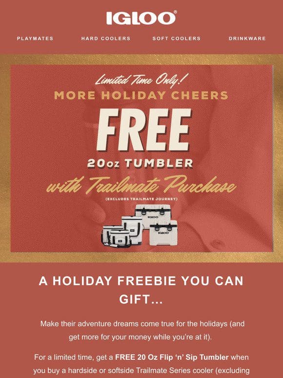 FREE Tumbler to spread holiday cheers.