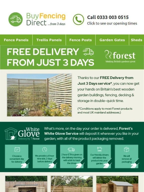 FREE delivery from just 3 days* Shop our fantastic Forest Garden range now!