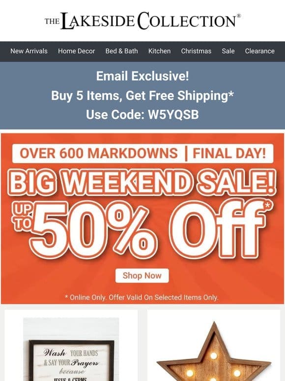 Final Day! Shop Big Weekend Sale! Buy 5- Get FREE Shipping!