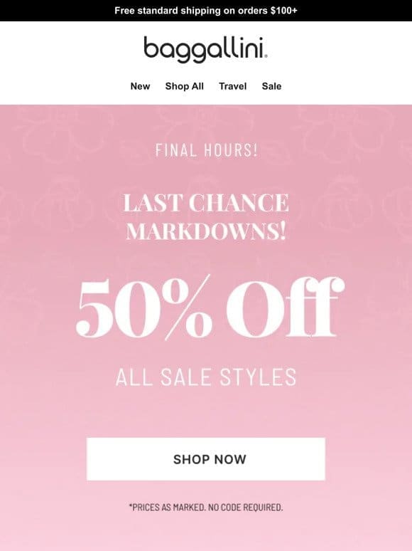 Final Hours—50% off All Markdowns