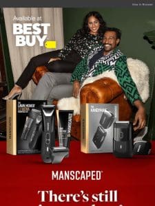 Find MANSCAPED® at your favorite Best Buy® store