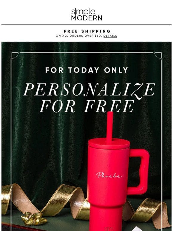 Free personalization TODAY only!!