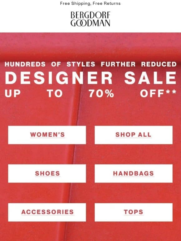 Further Reduced – Up to 70% of Designer Sale