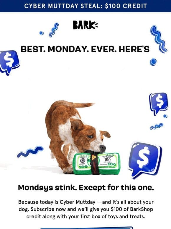 Fwd: Cyber Muttday Steal: $100 BarkShop Credit