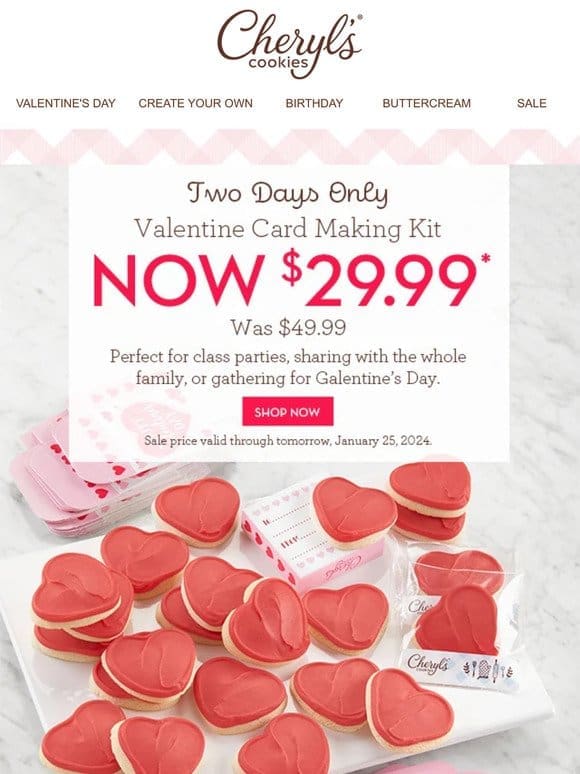 Get 24 cookies with valentine cards for only $29.99 – ends tomorrow.