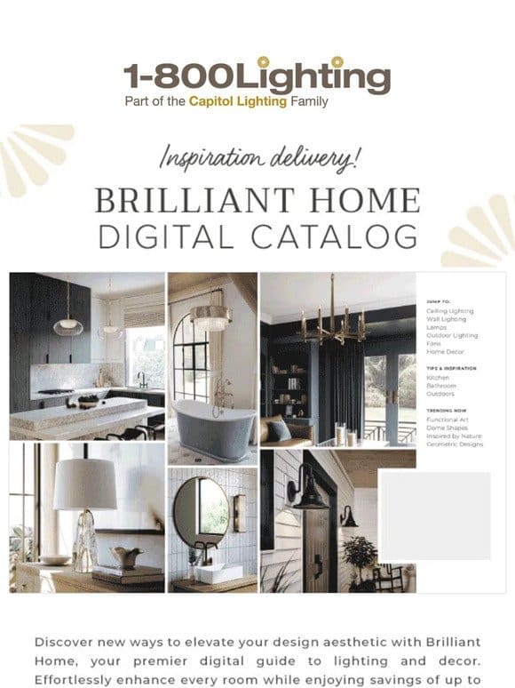 Get Inspired & Save   Explore our *newest* Digital Catalog