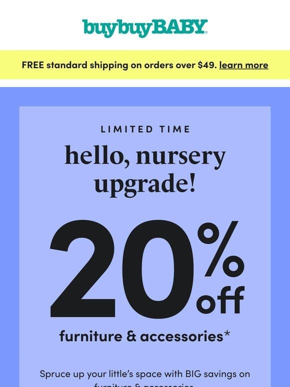 Get TWENTY PERCENT OFF nursery furniture &