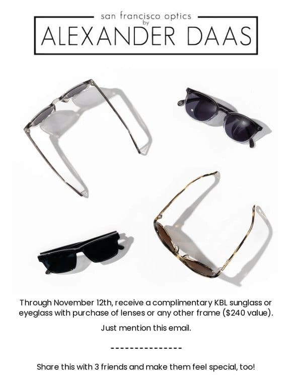 Get complimentary glasses this week at San Francisco Optics!
