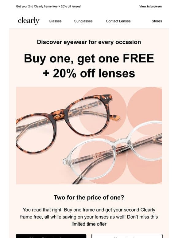 Got your eyes on 2 pairs? Get one free!