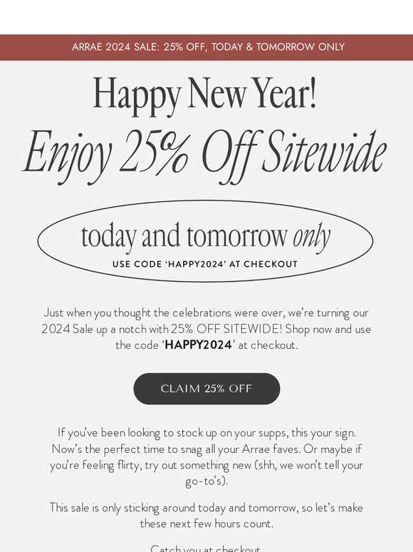 HAPPY 2024  25% OFF SITEWIDE