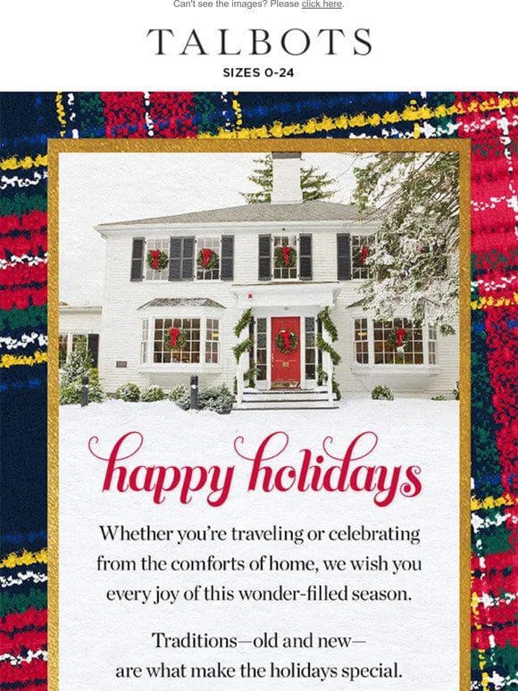 HAPPY HOLIDAYS from your Talbots Family