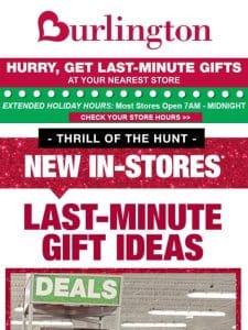 HURRY IN FOR LAST MINUTE GIFTS!