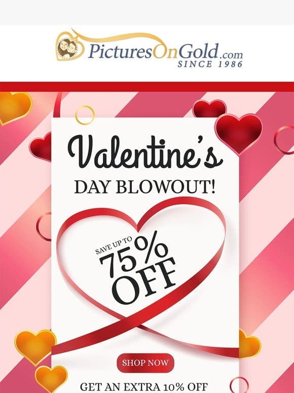 Hey， Save Up To 75% Off Valentine’s Day Gifts!