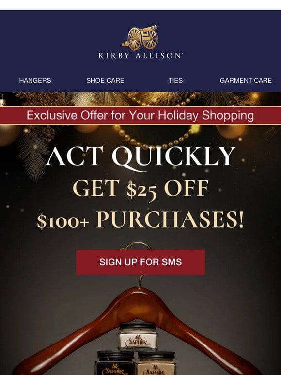 Holiday Exclusive: Get $25 Off When You Join Our SMS List!