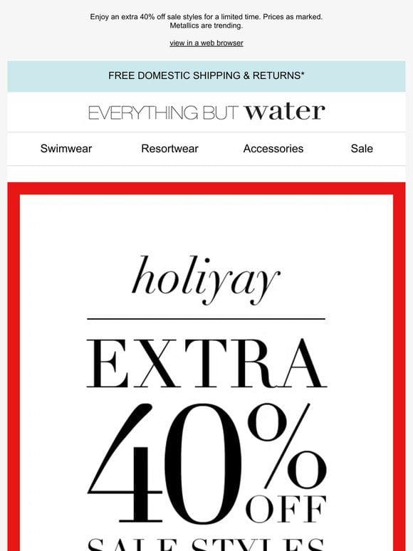 Holiday sale is on with an extra 40% off sale styles