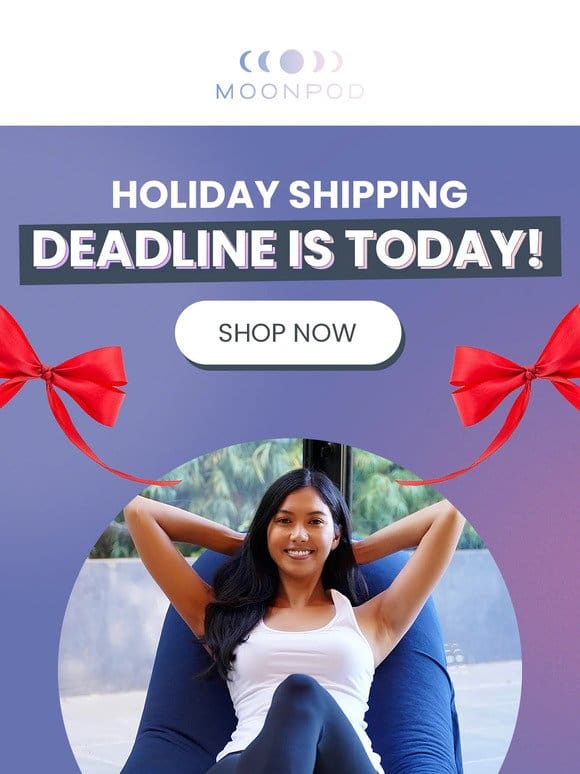 Holiday shipping deadline is today!