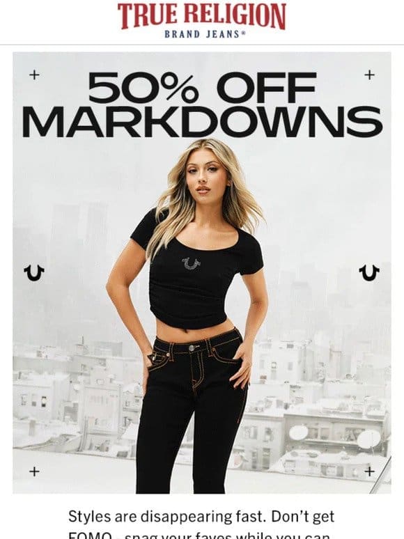 Hurry! 50% OFF markdowns