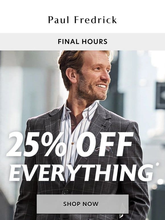 Hurry， 25% off everything ends soon